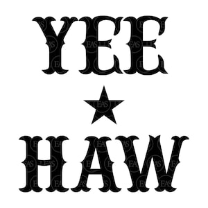 Yee Haw Svg, Cowboy Svg, Cowgirl Svg, Western Svg, Country Girl, Nashville, Nash Bash. Vector Cut file for Cricut, Silhouette, Pdf Png Dxf.