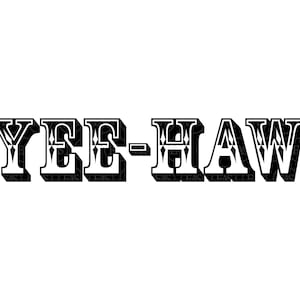 Yee Haw Svg, Cowboy Svg, Cowgirl Svg, Western Svg, Country Svg. Vector Cut file for Cricut, Silhouette, Pdf Png Dxf, Decal, Sticker.