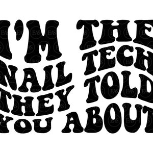 I&#39;m The Nail Tech They Told You About Svg, Nail Artist, Nail Hustler, Nail Technician, Manicure. Vector Cut file Cricut, Pdf Png Dxf.