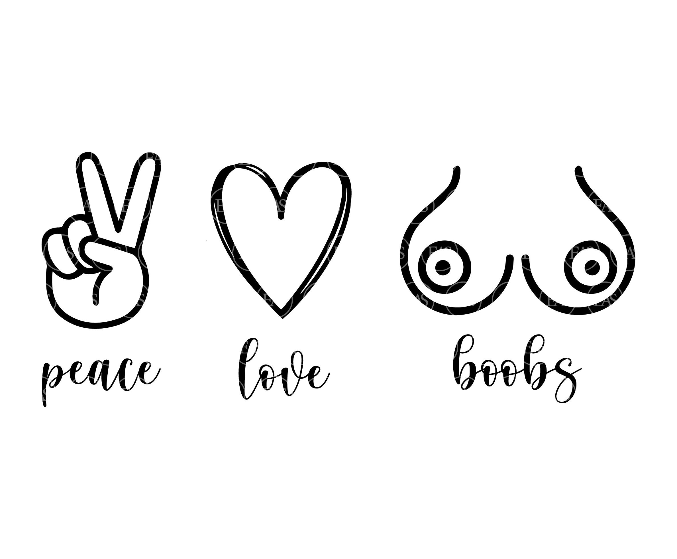 Peace, Love, Boobs Svg, Tits Svg. Vector Cut file for Cricut, Silhouette,  Sticker, Decal, Vinyl, Stencil, Pin, Pdf Png Dxf Eps