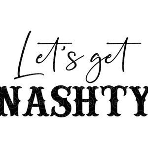 Laten we Nashty Svg, Nashville Svg, Nash Bash Svg, Cowgirl Svg, Country Girl krijgen. Vector gesneden bestand Cricut, silhouet, Pdf Png Dxf Eps.