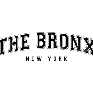 De Bronx New York Svg, The Bronx New York Png, gebogen Varsity lettertype Svg, Amerika staat. Vector gesneden bestand Cricut, silhouet, Pdf Png Dxf.