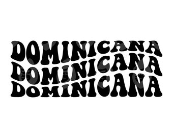 Dominicana Svg, Dominicana Png, Dominicana T-shirt, Dominican Republic Svg, Wavy Groovy Text. Vector Cut file Cricut, Silhouette.