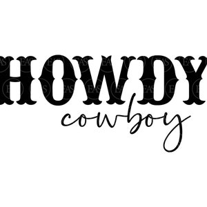 Howdy Cowboy svg, Western Schrift svg, Cowgirl svg, Country svg. Vektor-Schnittdatei für Cricut, Silhouette, Pdf Png Dxf Eps, Abziehbild, Aufkleber.