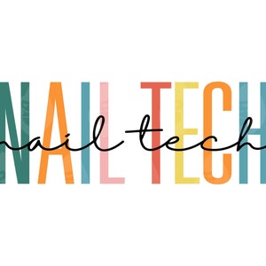 May include: A vibrant graphic featuring the text "NAIL TECH". The word is split between bold, vertical block letters and elegant cursive script. The letters are in teal, orange, pink, yellow, and red against a white backdrop.