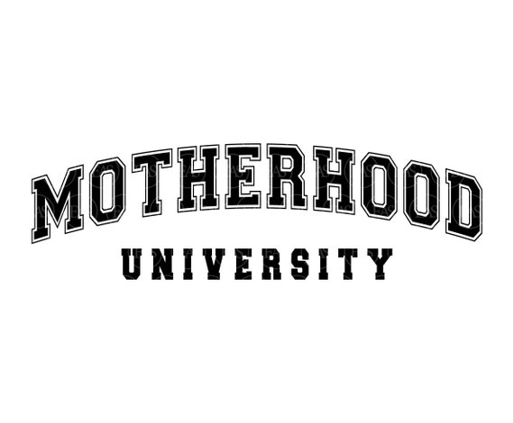 Motherhood University Svg, Mama T-shirt Svg, Mother's Day, Mom life Svg. Vector Cut file Cricut, Silhouette, Pdf Png Dxf. Sticker, Decal.