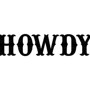 Howdy Svg, Cowboy Svg, Western Svg, Wild West Svg, Country Svg. Vector Cut file for Cricut, Silhouette, Pdf Png Dxf Eps, Decal, Sticker.