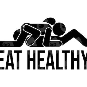 Comer sano SVG, comer sano PNG, posición sensual, cita divertida SVG, contenido para adultos. Archivo de corte vectorial Cricut, silueta.