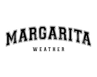 Margarita Weather Svg, Margarita Weather Png, Margarita Lover Shirt, Drinking Season. Vector Cut file Cricut, Silhouette, Sticker.