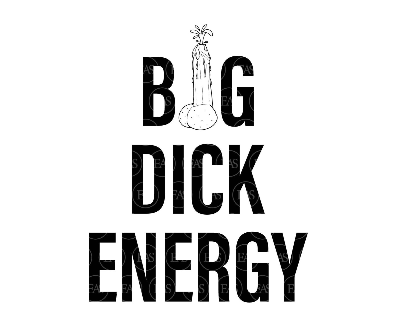 Big Dick Energy Svg Cumming Penis Svg Bde T Shirt Vector Etsy Singapore