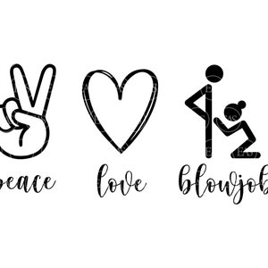 Peace, Love, Blowjob Svg, Oral Sex Svg. Vector Cut file for Cricut, Silhouette, Sticker, Decal, Vinyl, Stencil, Pin, Pdf Png Dxf Eps