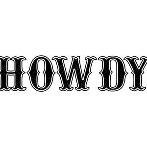 以下が含まれることがあります： 西部風のフォントで「HOWDY」という言葉の白黒のグラフィックデザイン