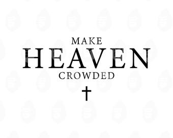 May include: Black and white graphic design with the text "MAKE HEAVEN CROWDED" in a bold serif font. A cross symbol is below the text. The background is white with a repeating pattern of a gorilla head.
