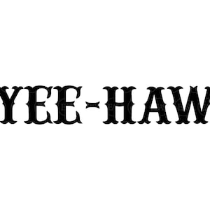 Yee Haw Svg, Cowboy Svg, Cowgirl Svg, Western Svg, Country Svg. Vector Cut file for Cricut, Silhouette, Pdf Png Dxf Eps, Decal, Sticker.