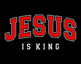 May include: Bold red text on a black background reads "JESUS IS KING". The word "JESUS" is in a large, stylized font with a white outline. The words "IS KING" are in a smaller, blocky font.