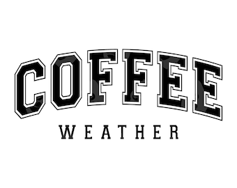 Coffee Weather Svg, Coffee Weather Png, Coffee Lover Shirt, Fall Vibes, Coffee Season. Vector Cut file Cricut, Silhouette, Sticker.
