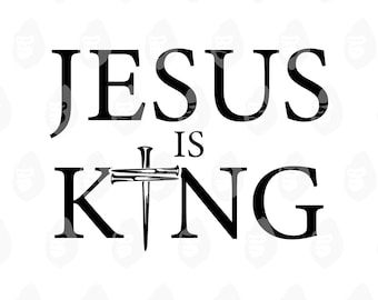 May include: Black and white graphic design with the words "JESUS IS KING". The word "KING" features a cross made of nails. The image is on a white background.