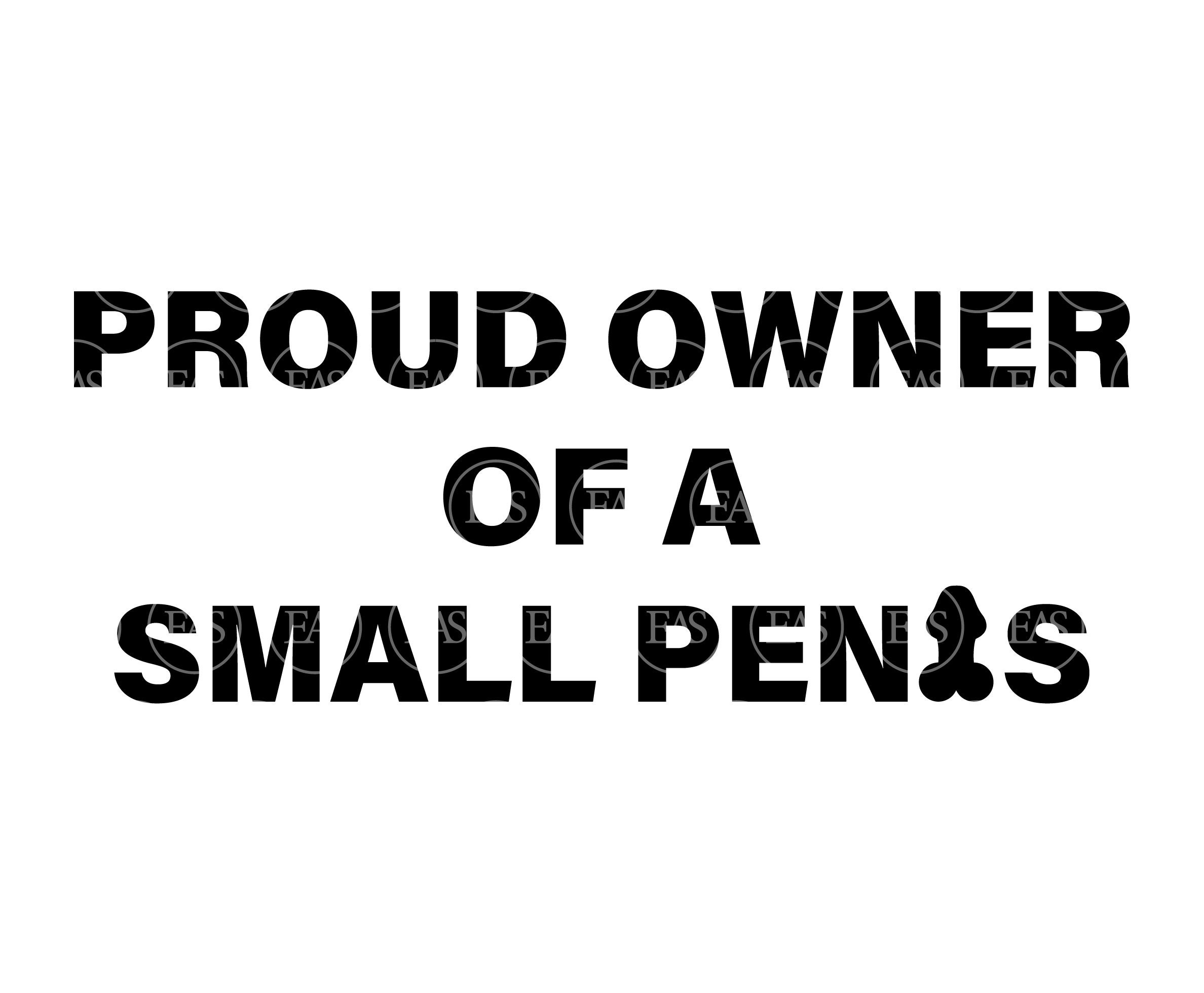 Proud Owner of a Small Penis Svg Tiny Penis