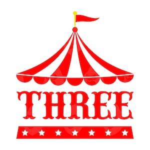 Circus verjaardagstent Svg, drie Svg, drie png, derde verjaardag, derde verjaardag, circustent. Carnival Crew, vectorcutbestand Cricut, silhouet.