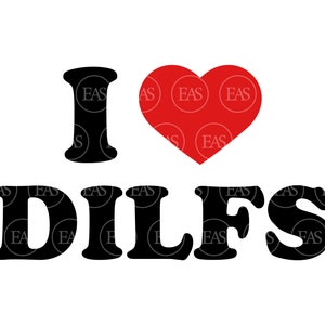 Eu amo Dilfs Svg, arte erótica engraçada. Arquivo de corte vetorial para Cricut, Silhueta, Adesivo, Decalque, Vinil, Estêncil, Pin, Pdf Png Dxf Eps