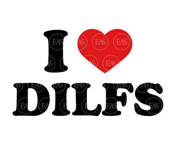 I Love Dilfs Svg Funny Erotic Art. Vector Cut File for | Etsy