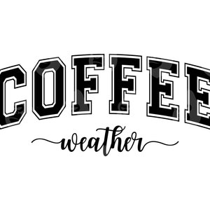 Koffie weer Svg, koffie weer Png, koffie liefhebber shirt, herfst Vibes, koffieseizoen. Vector gesneden bestand Cricut, silhouet, sticker.