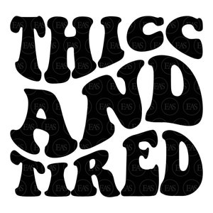 Thicc et Fatigué Wavy Stacked Svg, maman de cuisses épaisses, t-shirt de gym, cadeau de fête des mères. Fichier vectoriel coupe Cricut, Silhouette, Pdf Png Dxf, autocollant.