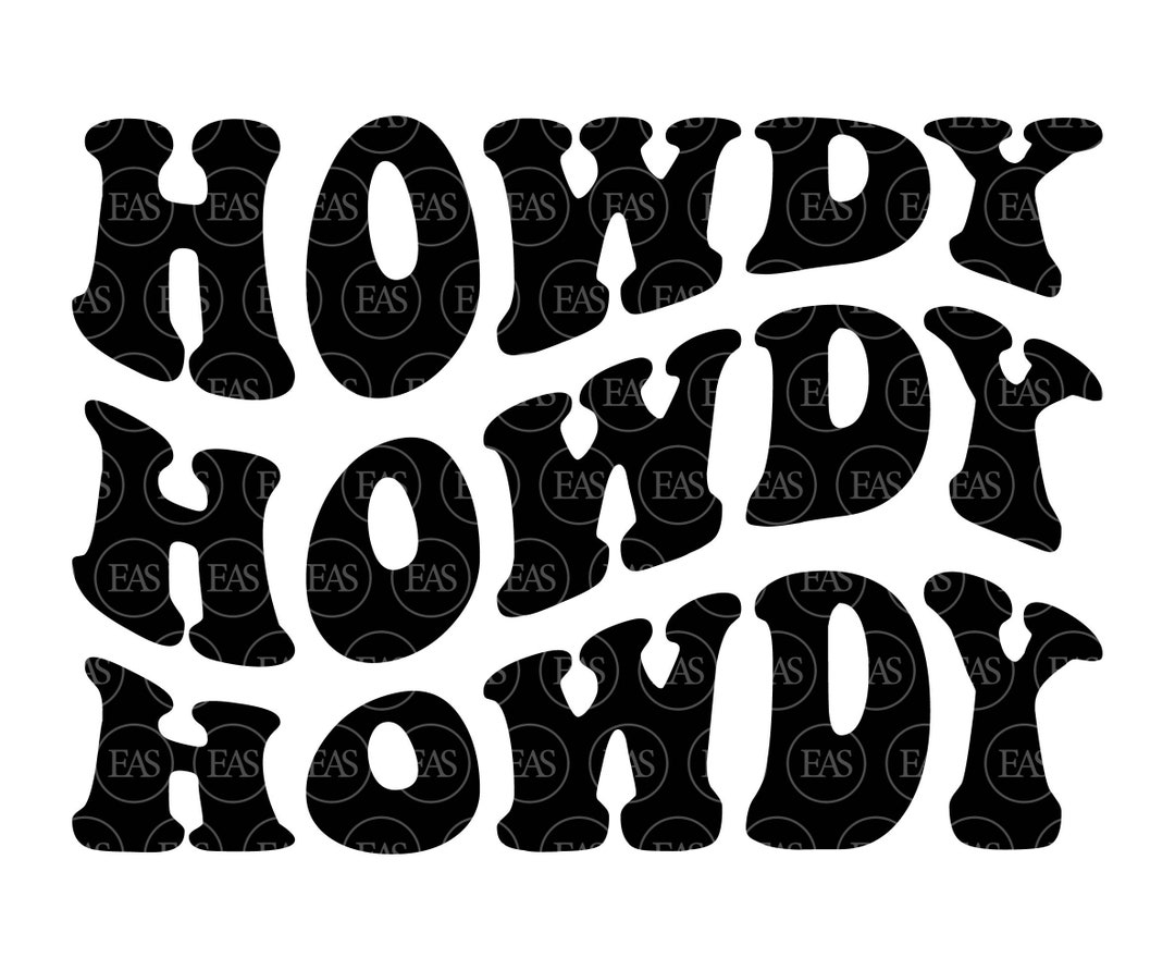 Howdy Svg, Cowboy Svg, Cowgirl Svg, Wavy Stacked Svg, Texas Svg. Vector ...