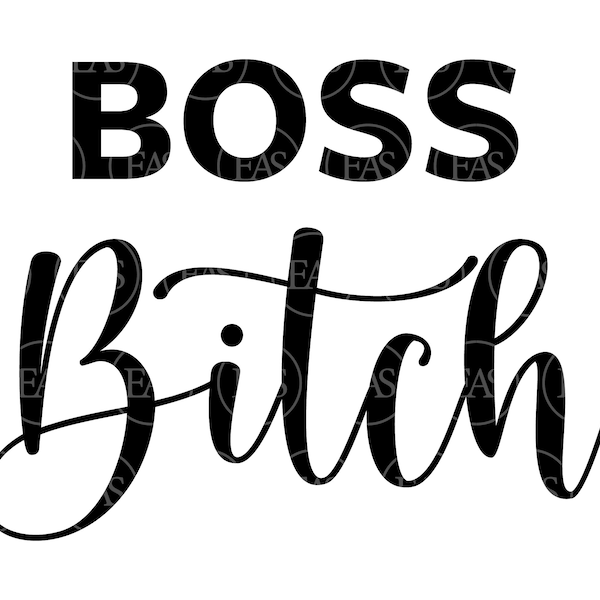 Boss Bitch Svg, Boss Lady Svg, Boss Babe, Badass. Vector Cut file Cricut, Silhouette, Sticker, Decal, Vinyl, Stencil, Pin,  Pdf Png Dxf Eps