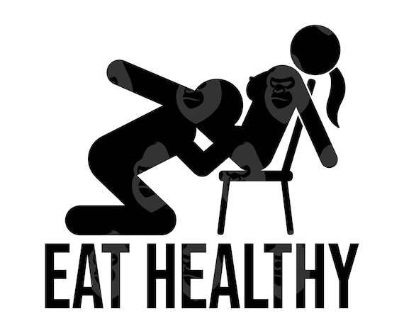 Eat Healthy Svg, Eat Healthy Png, Sensual Position, Funny Adult Quote, Mature Content. Digital Printable Vector Cut file Cricut, Silhouette.