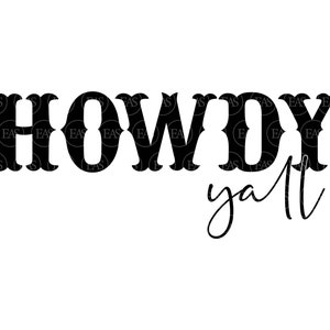 May include: Black and white graphic text that reads "Howdy y'all" in a western-style font.