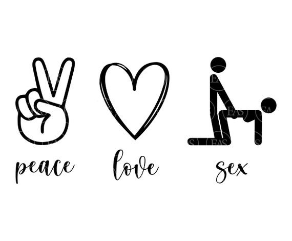 Peace, Love, Sex Svg, Making Love Svg. Vector Cut File for Cricut,  Silhouette, Sticker, Decal, Vinyl, Stencil, Pin, Pdf Png Dxf Eps -   Finland