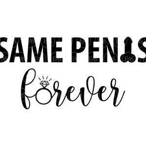 Same Penis Forever Svg, Wedding Diamond Ring. Vector Cut file for Cricut, Silhouette, Sticker, Decal, Vinyl, Stencil, Pin,  Pdf Png Dxf Eps
