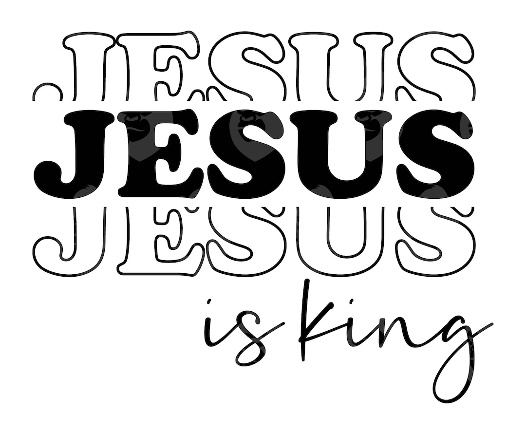 Jesus is King Svg Jesus is King Png Jesus Shirt Jesus - Etsy