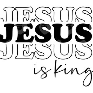Jesús es Rey Svg, Jesús es Rey Png, Camisa de Jesús, Jesucristo, Fe sobre el Miedo, Creyente. Archivo de corte vectorial Cricut, Silueta.