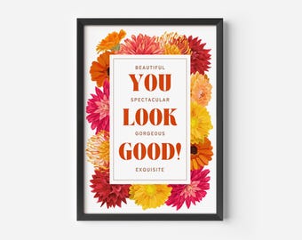 You Look Good Badezimmer Poster: Floral Positive Affirmation Wandkunst
