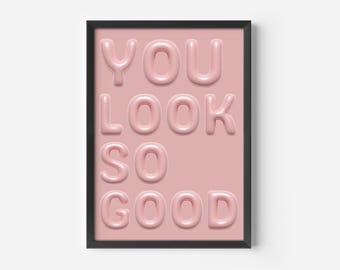 You Look So Good Bathroom Print: Pink Bubble Letter Typography