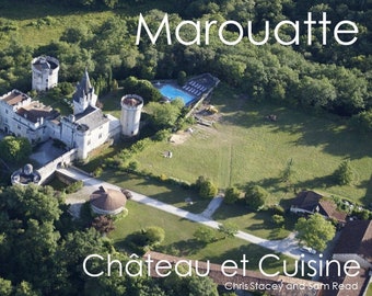 Chateau Marouatte, pictures, paintings and recipes from the chateau kitchen, by Chris and Sam