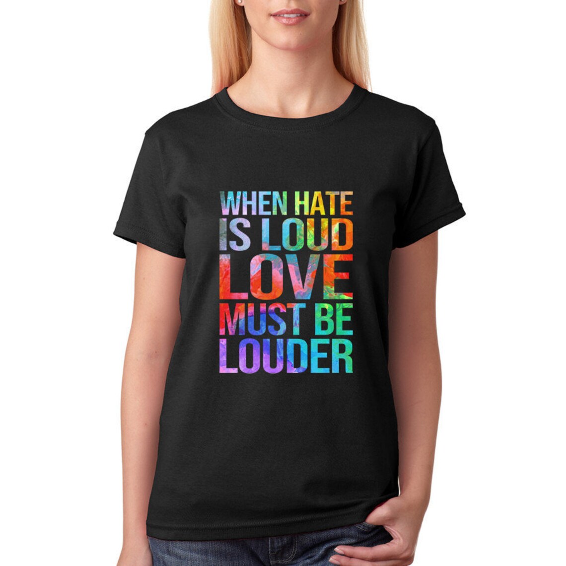 When Hate Is Loud Love Must Be Louder Shirt Colorful Quotes Etsy