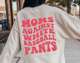 Moms Against White Baseball Pants Sweatshirt | Baseball Mama Sweatshirt | Funny Baseball Sweater | Baseball Shirt | Comfort Colors