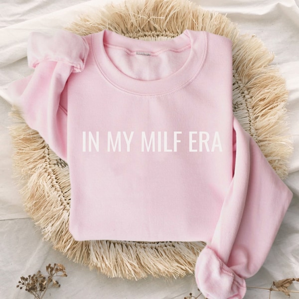 In My Milf Era Sweatshirt | Funny Sweatshirt For Mom | Gift For Mom | Minimalist Sweater | Milf Sweatshirt | Gift For Wife