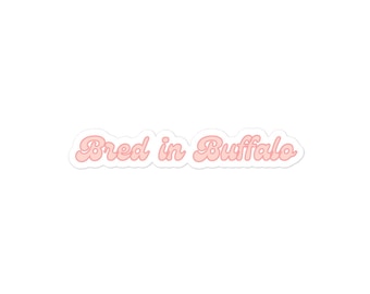 Bred in Buffalo Sticker