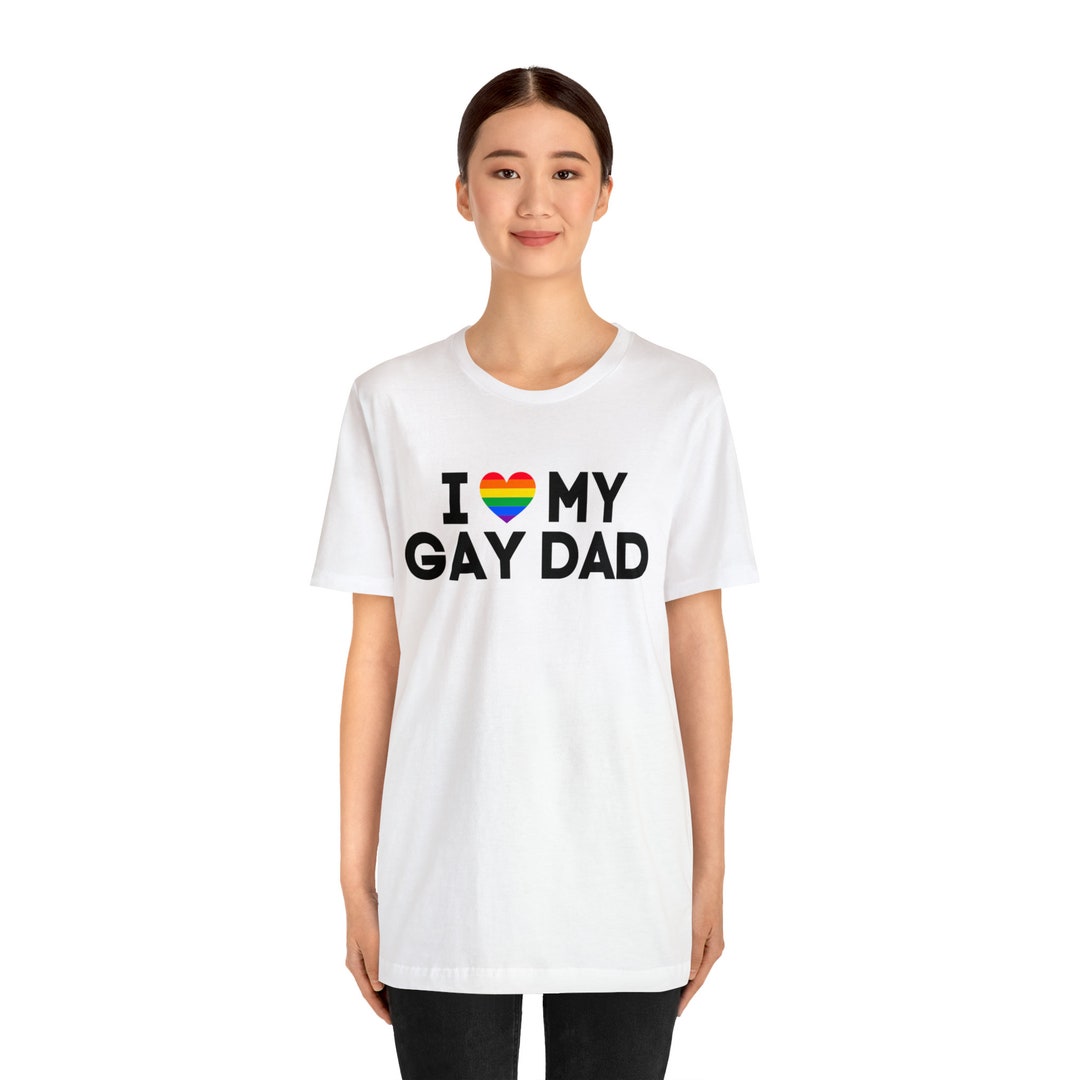 I Love My Gay Dad Shirt Father's Day Pride Gift Etsy