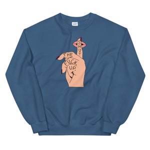 STFU Crewneck, inappropriate sweatshirt, funny sweater, shut the fuck up, gift for her, friend gift, funny birthday gift, shut the fuck up image 5