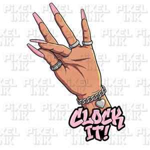 May include: Illustration of a hand with long pink nails, multiple silver rings, and a silver chain bracelet with a heart charm. The text "CLOCK IT!" is in pink, stylized lettering.