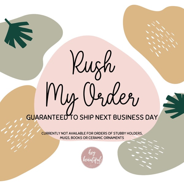 Rush My Order Guaranteed To Post Next Business Day, Priority Order Ships Within 24 Hours, Quick Order Processing for Last Minute Gift Giving