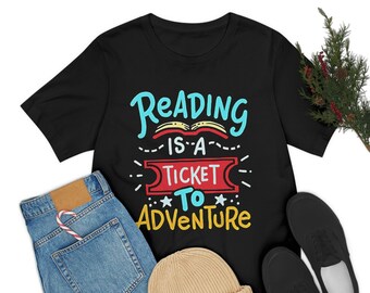 Book Shirt, Reading Is A Ticket To Adventure, Book Gift, Book Lover, Book Lover Gift, Bookish Gifts, Bookworm Gift, Book Club Gift
