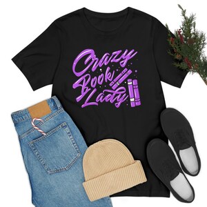Book Shirt, Crazy Book Lady, Book Gift, Book Lover, Book Lover Gift, Bookish Gifts, Bookworm Gift, Book Club Gift