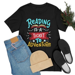 Book Shirt, Reading Is A Ticket To Adventure, Book Gift, Book Lover, Book Lover Gift, Bookish Gifts, Bookworm Gift, Book Club Gift