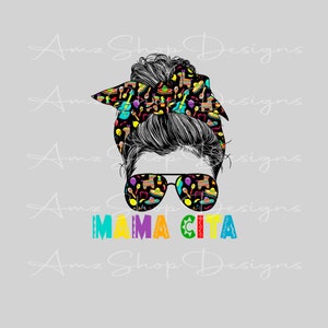 Messy Bun Mama Cita PNG, Cinco De Mayo Mom, Mexico vacation, Lets Fiesta, Mom Mexcian Party, Happy Cinco De Mayo Gift Digital file PNG
